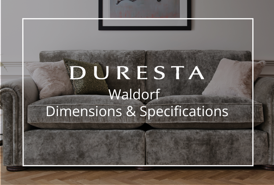 Available in a wide range of sizes and configurations, the Waldorf Collection offers the flexibility to suit both smaller living spaces and larger, more open interiors. Each piece is carefully designed to maintain its elegant proportions and exceptional comfort, allowing you to create a layout that works perfectly for your home.

For full details on dimensions, configurations and customisation options, please refer to the specification sheet. To truly appreciate the scale, comfort and craftsmanship of the Waldorf range, we invite you to visit your nearest Cookes Furniture showroom, where you can experience the collection in person and explore the many ways it can be tailored to your space.
